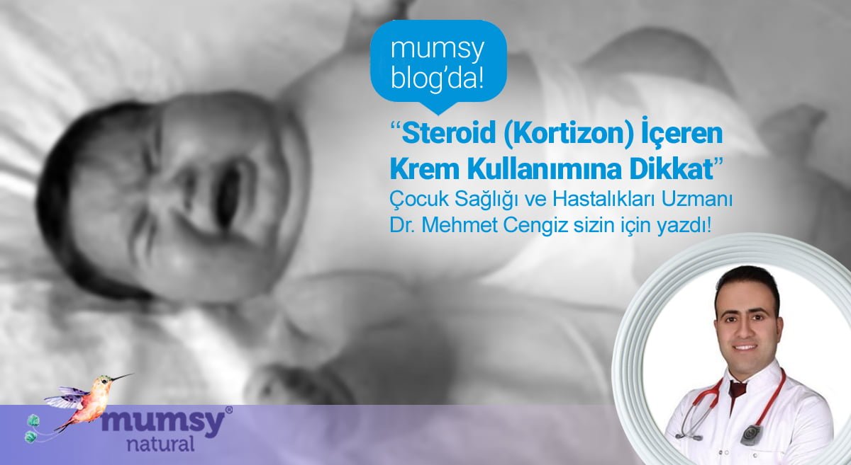 ‘‘Steroid (Kortizon) İçeren Krem Kullanımına Dikkat’’ Çocuk Sağlığı ve Hastalıkları Uzmanı Dr. Mehmet Cengiz sizin için yazdı!
